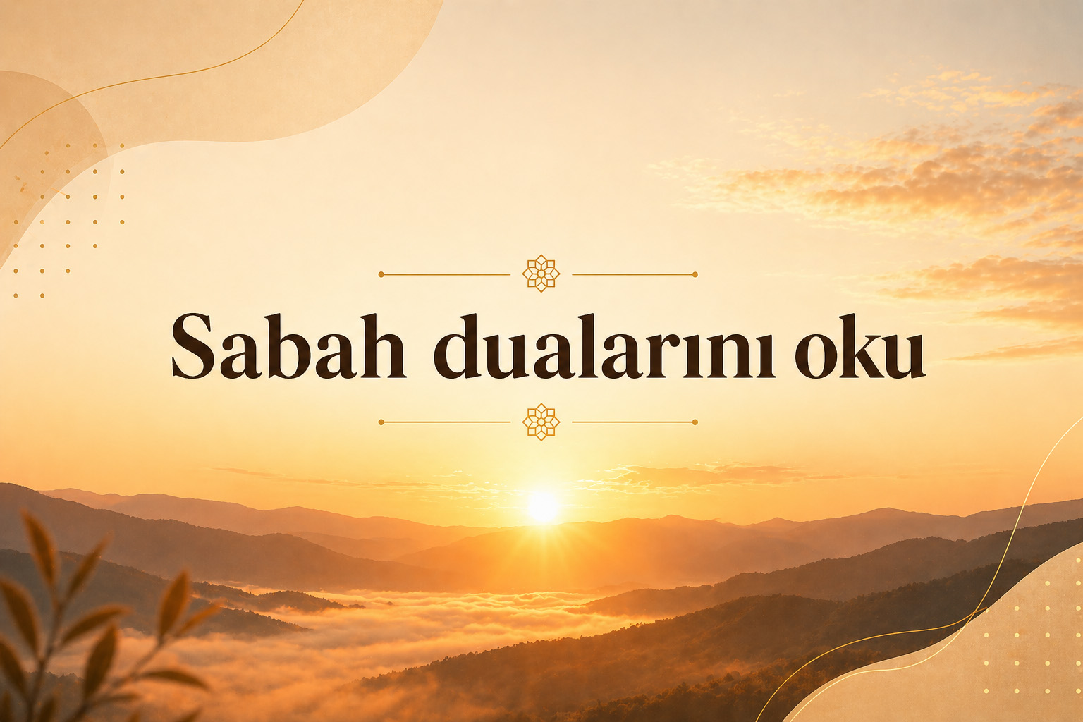 Sabah Duaları — Peygamberimizin öğrettiği günlük sabah zikirleri